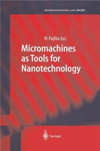 Micromachines as Tools for Nanotechnology