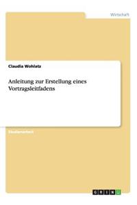 Anleitung zur Erstellung eines Vortragsleitfadens
