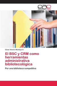 BSC y CRM como herramientas administrativa bibliotecológica