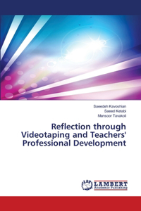 Reflection through Videotaping and Teachers' Professional Development