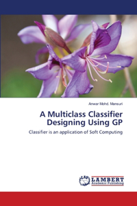 Multiclass Classifier Designing Using GP