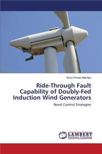 Ride-Through Fault Capability of Doubly-Fed Induction Wind Generators