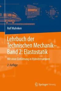 Lehrbuch der Technischen Mechanik - Band 2: Elastostatik