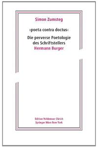 Poeta Contra Doctus: Die Perverse Poetologie Des Schriftstellers Hermann Burger