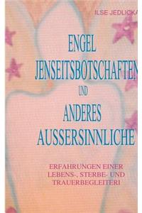 Engel Jenseitsbotschaften und anderes Außersinnliche