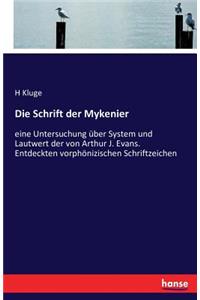 Schrift der Mykenier: eine Untersuchung über System und Lautwert der von Arthur J. Evans. Entdeckten vorphönizischen Schriftzeichen