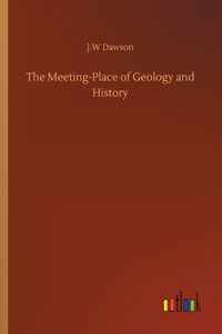 Meeting-Place of Geology and History