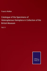 Catalogue of the Specimens of Heteropterous Hemiptera in Collection of the British Museum