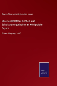 Ministerialblatt für Kirchen- und Schul-Angelegenheiten im Königreiche Bayern