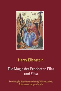 Die Magie der Propheten Elias und Elisa