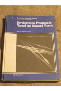 Developmental Processes in Normal and Diseased Muscle