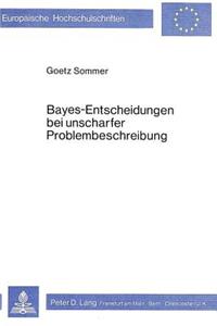 Bayes - Entscheidungen Bei Unscharfer Problembeschreibung