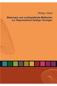 Metamere und multispektrale Methoden zur Reproduktion farbiger Vorlagen
