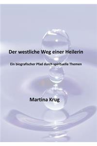 westliche Weg einer Heilerin: Ein biografischer Pfad durch spirituelle Themen
