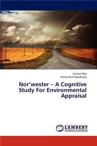 Nor'wester - A Cognitive Study for Environmental Appraisal