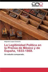 Legitimidad Política en la Prensa de México y de España, 1833-1868.