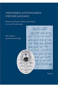 Osmanismus, Nationalismus Und Der Kaukasus