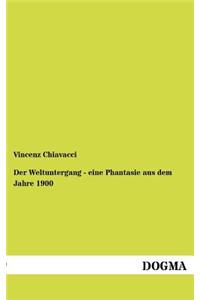 Weltuntergang - Eine Phantasie Aus Dem Jahre 1900