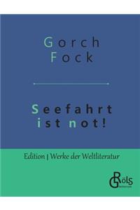 Seefahrt ist not!