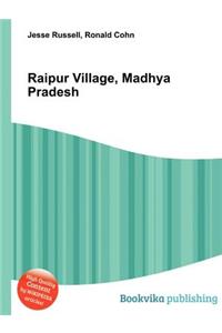 Raipur Village, Madhya Pradesh