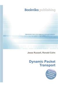 Dynamic Packet Transport