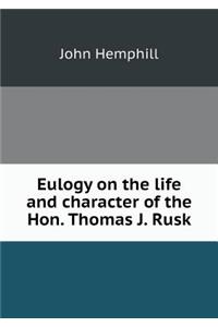 Eulogy on the life and character of the Hon. Thomas J. Rusk