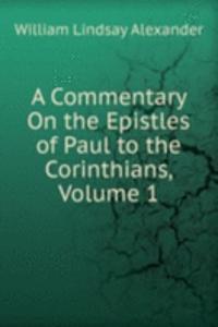 Commentary On the Epistles of Paul to the Corinthians, Volume 1