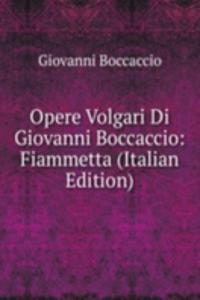 Opere Volgari Di Giovanni Boccaccio: Fiammetta (Italian Edition)