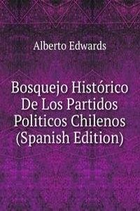 Bosquejo Historico De Los Partidos Politicos Chilenos (Spanish Edition)