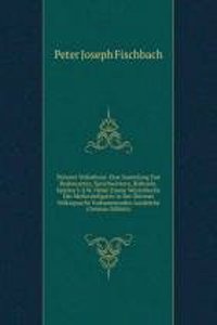 Durener Volksthum: Eine Sammlung Von Redensarten, Sprichwortern, Rathseln, Spielen U.S.W. Nebst Einem Worterbuche Der Merkwurdigsten in Der Durener Volkssprache Vorkommenden Ausdrucke (German Edition)