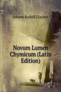 Novum Lumen Chymicum (Latin Edition)