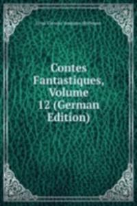 Contes Fantastiques, Volume 12 (German Edition)