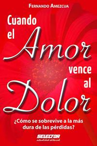 Cuando El Amor Vence Al Dolor