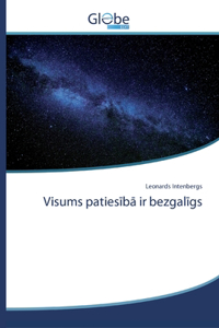 Visums patiesiba ir bezgaligs
