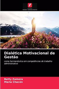 Dialética Motivacional de Gestão