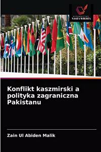 Konflikt kaszmirski a polityka zagraniczna Pakistanu