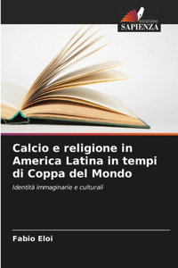 Calcio e religione in America Latina in tempi di Coppa del Mondo