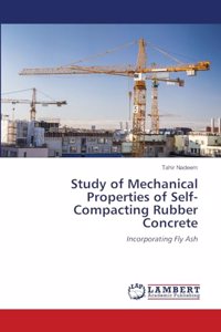 Study of Mechanical Properties of Self-Compacting Rubber Concrete