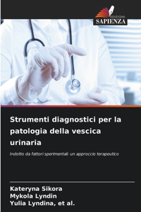 Strumenti diagnostici per la patologia della vescica urinaria