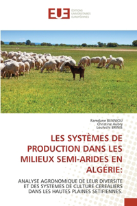 Les Systèmes de Production Dans Les Milieux Semi-Arides En Algérie