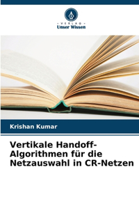 Vertikale Handoff-Algorithmen für die Netzauswahl in CR-Netzen