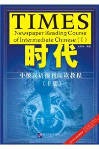 Times - Newspaper Reading Course of Intermediate Chinese 1