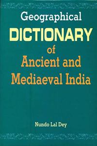 Geographical Dictionary Of Ancient And Mediaval India