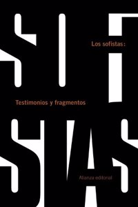 Los sofistas: Testimonios Y Fragmentos