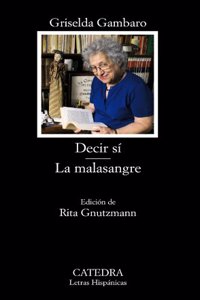 Decir si & La malasangre / Saying Yes & The Bad Blood