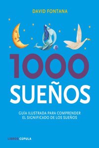 1000 suenos: Guia ilustrada para comprender su significado