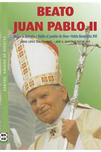 Beato Juan Pablo II: Habla La Historia. Habla El Pueblo de Dios. Habla Benedicto XVI.