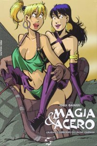 Magia & Acero, Calientes correrias en calida compania