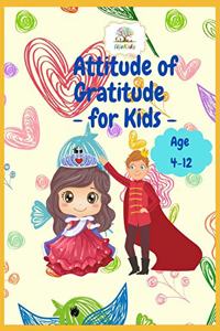 Attitude of Gratitude for Kids: Amazing Gratitude Activity Book for Kids, Gratitude Pages for Girls & Boys, Age 5 -10, Age 6-10, Eastern Gift Book