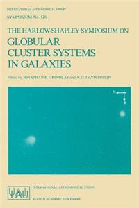The Harlow-Shapley Symposium on Globular Cluster Systems in Galaxies